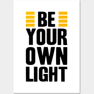 Be Your Own Light Saying For Inspiration Posters and Art